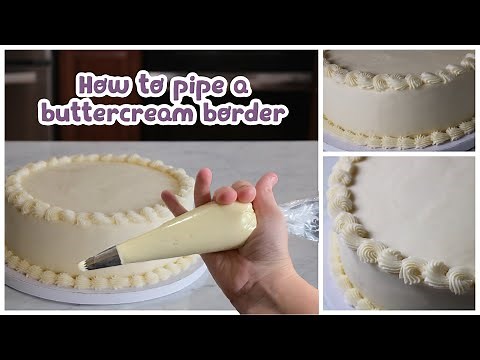 How to Pipe a Buttercream Border | Cake Decorating 101 - Part 3