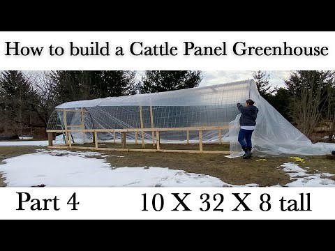 DIY Cattle Panel Greenhouse Hoophouse High tunnel Step by Step Instructions w/ Measurements PART 4
