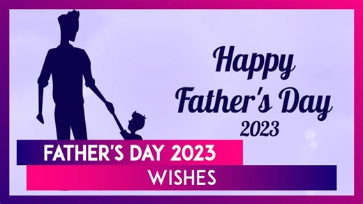 Father’s Day 2023 Wishes and Greetings: Messages, Quotes, Images and HD Wallpapers to Wish Dads | 📹 Watch Videos From LatestLY