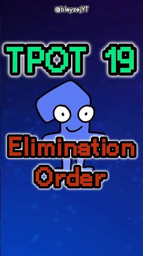 TPOT 19 Elimination Order #bfdi #bfb #tpot
