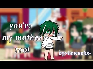 YOU ARE MY MOTHER TOO!(bnha/my au\\)(tododeku)