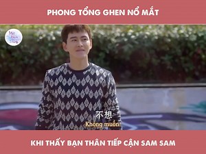 Phong tổng ghen nổ mắt khi thấy bạn thân tiếp cận Sam Sam #SamSamĐếnRồi | Mọt Phim Trung