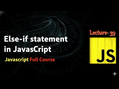 JavaScript Else-If Statement in Hindi | JS Full Course .