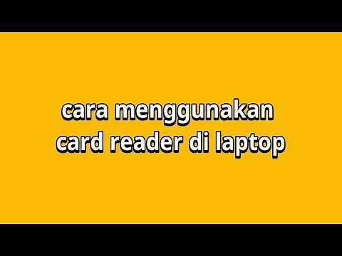 Cara menggunakan card reader di laptop