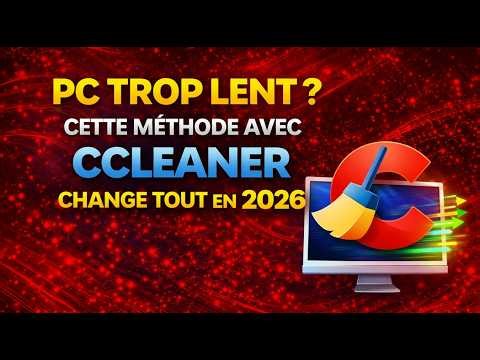 PC trop lent Cette methode avec CCleaner change tout en 2026