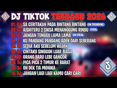 DJ TIKTOK TERBARU 2026🎵DJ SA CERITAKAN PADA BINTANG²🎵DJ AISHITERU 2 SIKSA MENANGUNG RINDU🎵FULL ALBUM