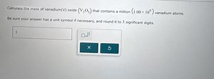 Calculate the mass of vanadium (V) oxide (V2​O5​) that contains... | Filo