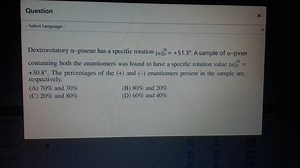 Question - Select Language- Dextrorotatory α-pinene has a speci... | Filo