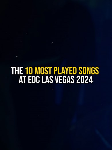 Top 10 EDC Las Vegas 2024 Songs