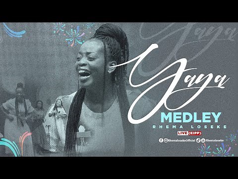 Rhema Loseke - YAYA MEDLEY [ Live EIPP Church ]