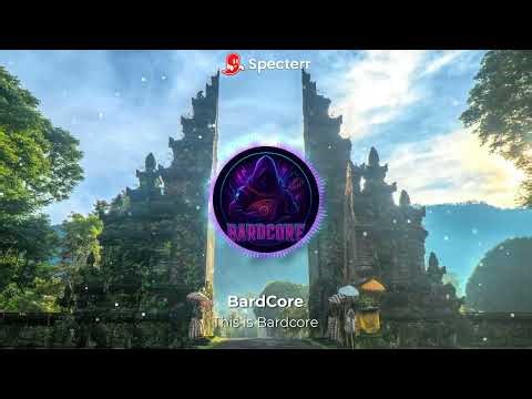 🎵 THIS IS BARDCORE ⚔️🔥