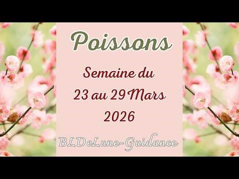 POISSONS ♓ Du 23 au 29 Mars 2026. Faites la différence entre ce qui est réel et ce qui ne l'est pas