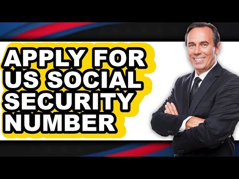 How To Apply For US Social Security Number - Full Guide