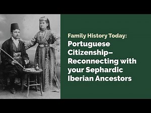Family History Today: Portuguese Citizenship - Reconnecting with your Sephardic Iberian Ancestors