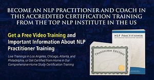 NLP Practitioner Certification Training from Transform Destiny in the Los Angeles, Atlanta, Chicago, and Philadelphia areas, including TIME Techniques, Hypnosis, EFT and Success Coach certifications