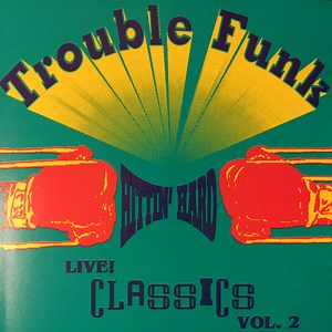 Trouble Funk - Hittin' Hard (Trouble Funk Classics Volume 2)
