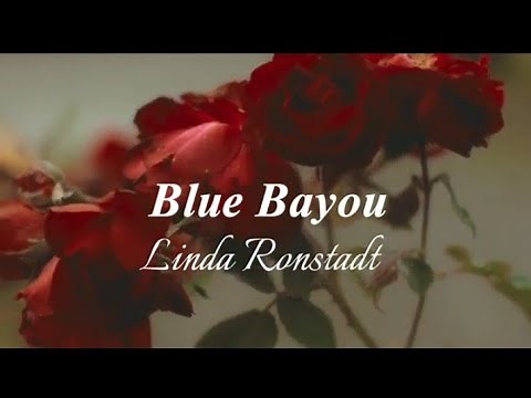 Blue Bayou - (Lyrics)
