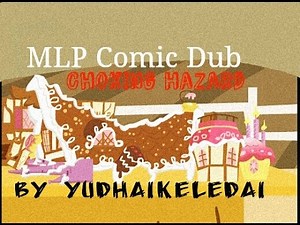 MLP Comic Dub: Choking Hazard by Yudhaikeledai