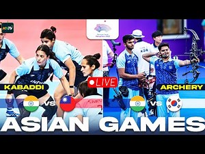 Asian Games 2023 Live | India vs Chinese Taipei Women's Kabaddi Final & 2 Final Matches in Archery