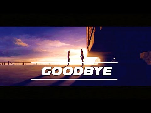 Star Wars AMV [Goodbye] -Blacklite District-