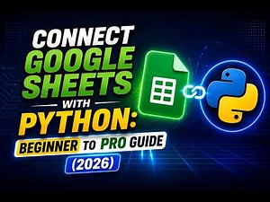 Connect Google Sheets with Python: Beginner to Pro Guide (2026)