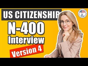 US Citizenship Interview 2024 Version 4 N400 (Entrevista De Naturalización De EE UU v4)