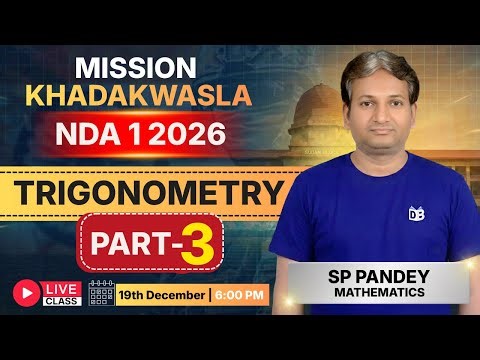 NDA 1 2026 Trigonometry Full Start 🔥 Part-3 | SP Pandey Sir | Mission Khadakwasla 2026