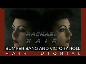 Blade Runner Rachael Hair - Bumper Bang & Victory Roll Tutorial