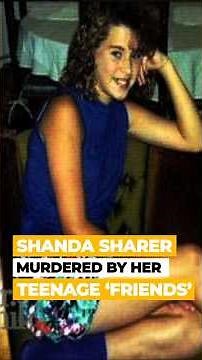 Shanda Sharer: Murdered by Her Teenage ‘Friends’