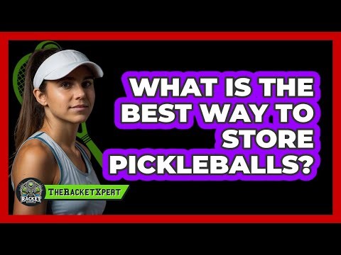 What Is The Best Way To Store Pickleballs?