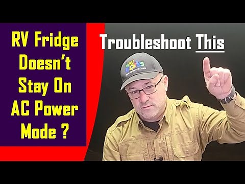 Dometic RV Fridge Doesn't Stay On AC Power Mode -- How To Find Out What The Problem Is