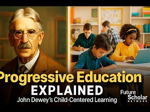 John Dewey’s Progressive Education Explained | Child-Centered Learning & Modern Teaching in Action