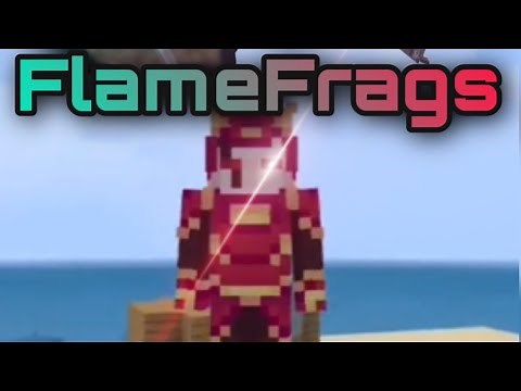 FlameFrags First Video.