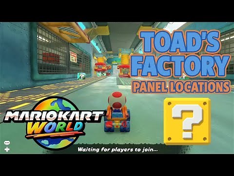 Guide/Location for ALL "?" Panels TOAD'S FACTORY Mario Kart World