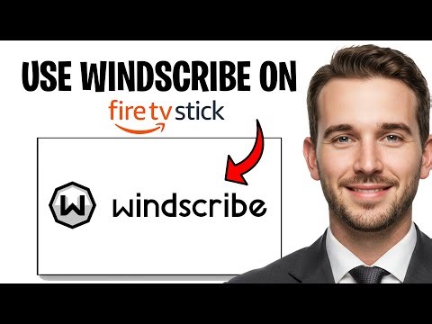 How to Use Windscribe VPN on Firestick TV (2026) ✅