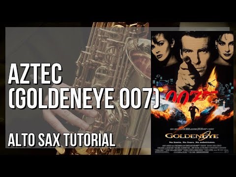 How to play Aztec (GoldenEye 007) by Grant Kirkhope on Alto Sax (Tutorial)