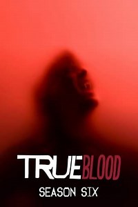 true blood - Season 6 Summary, Trailer, Cast, and More