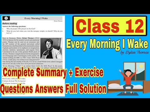 Class 12 Comp. English Every Morning I Wake Complete Summary Exercise Question Answer Solution ||