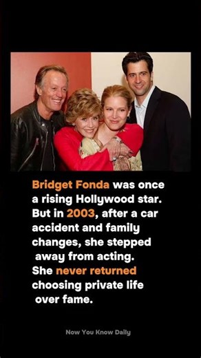 WHY DID BRIDGET FONDA LEAVE HOLLYWOOD?