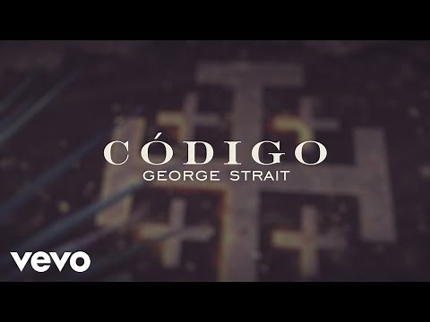 George Strait - Codigo (Official Lyric Video)
