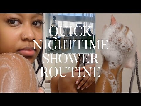 QUICK NIGHTTIME SHOWER ROUTINE