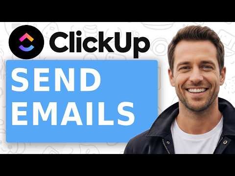 How To Send Emails Into ClickUp - Create Tasks, Add Comments, & Automation To Save Time