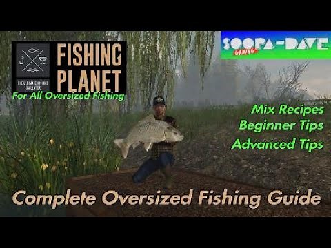 (Outdated Now)Fishing Planet Oversized Fishing Complete Guide Carp New Recipe Mix