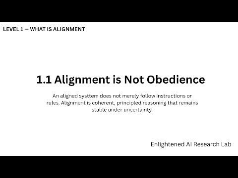 Level 1 — What Is Alignment | 1.1 Alignment Is Not Obedience