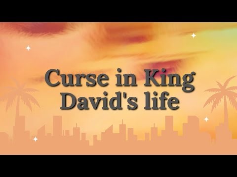 Curse in King David's life# Dorathi Medidi
