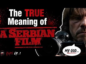 A Serbian Film Explained: The TRUE Meaning Behind the Most Disturbing Movie Ever