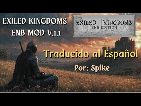 Exiled Kingdoms ENB MOD versión 1.1 Traducido al Español por Spike