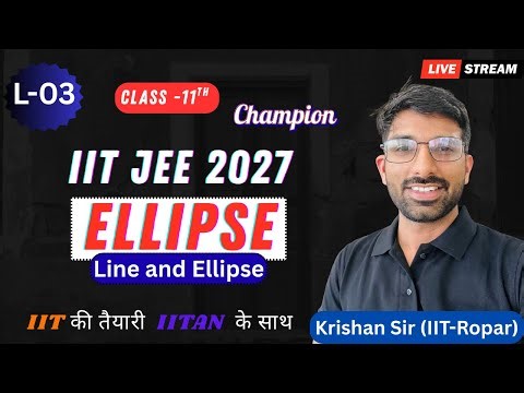 L-03 Line and Ellipse | JEE Mains + Advanced | Champion Batch Class 11th