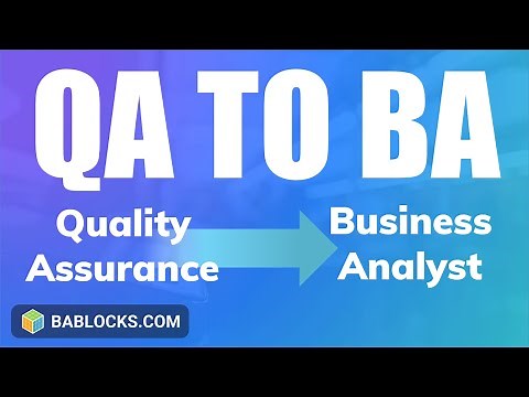 Transition From QA to Business Analysis (Why Good Software Testers Make Good Business Analysts)