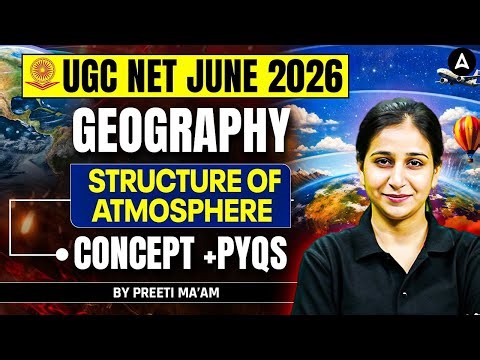 UGC NET Geography | UGC NET Geography Structure of Atmosphere | UGC NET Geography PYQ By Preeti Mam